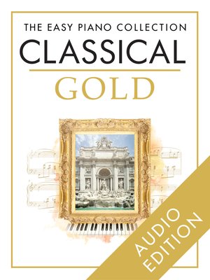 cover image of The Easy Piano Collection: Classical Gold